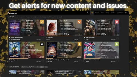 Tautulli Screenshot - Get alerts for new content and issues.